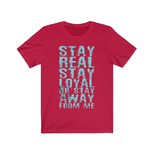 Stay Real Stay Loyal Lettering T-Shirt