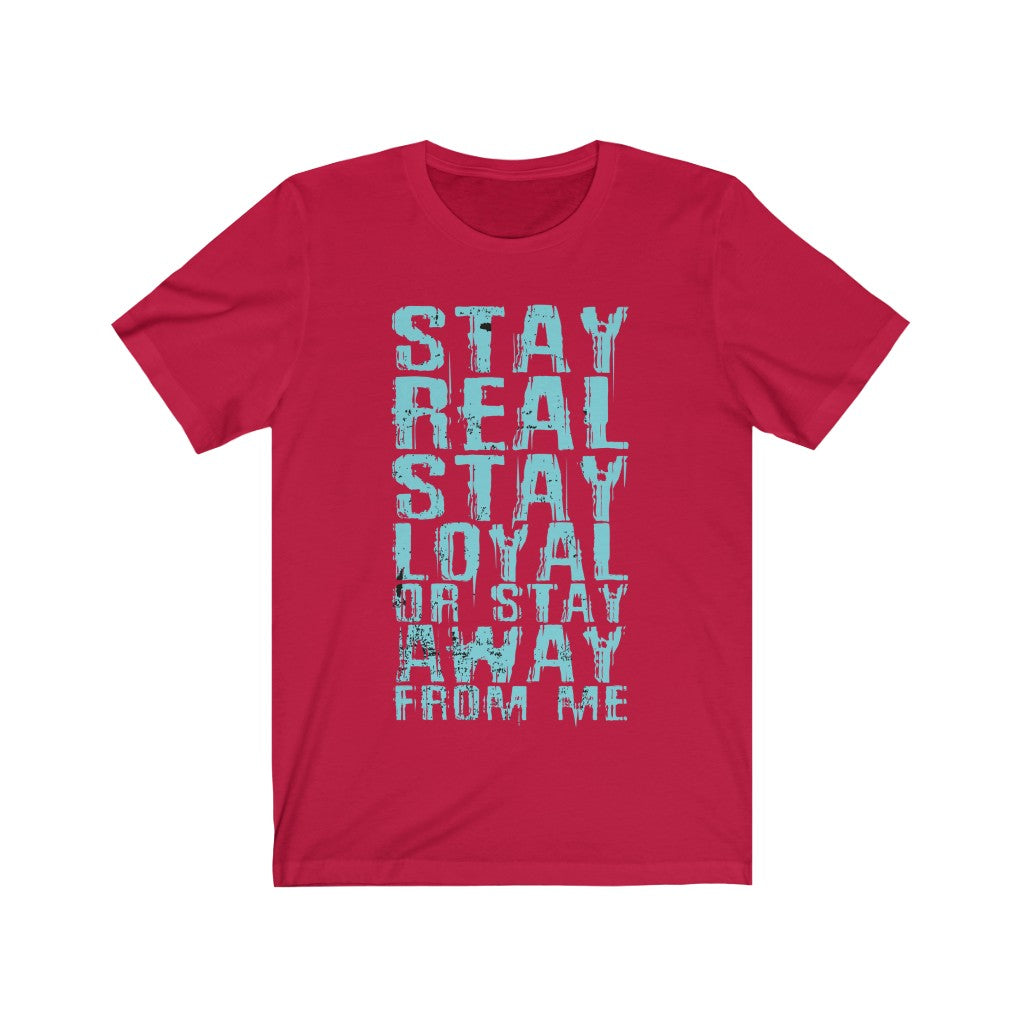 Stay Real Stay Loyal Lettering T-Shirt