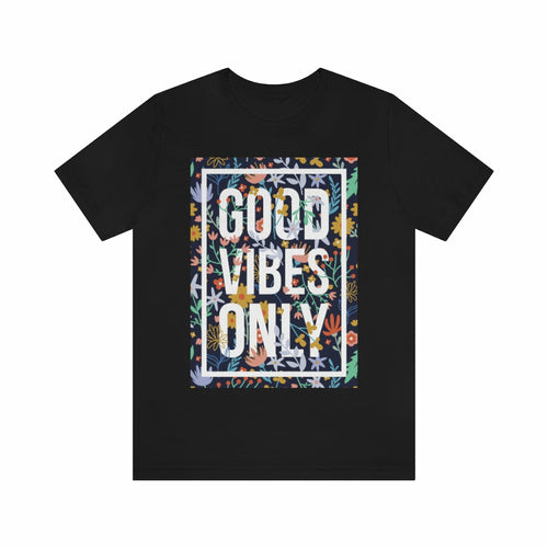 Good Vibes Only