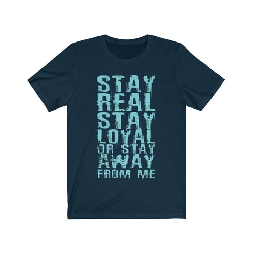 Stay Real Stay Loyal Lettering T-Shirt
