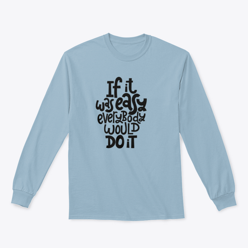 If It Is Was Easy, Everybody Would Do It Quote Lettering About Fitness