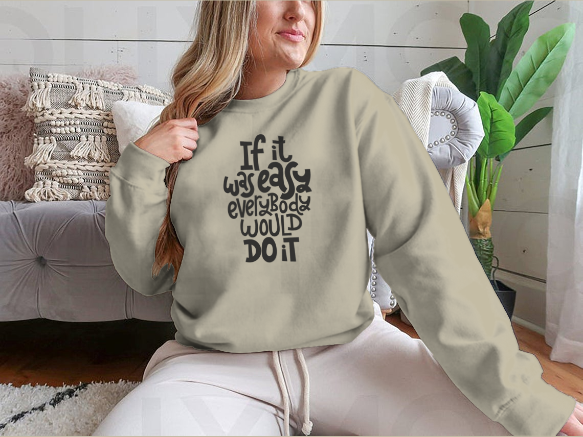 If It Is Was Easy, Everybody Would Do It Quote Lettering About Fitness