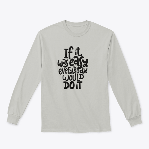 If It Is Was Easy, Everybody Would Do It Quote Lettering About Fitness