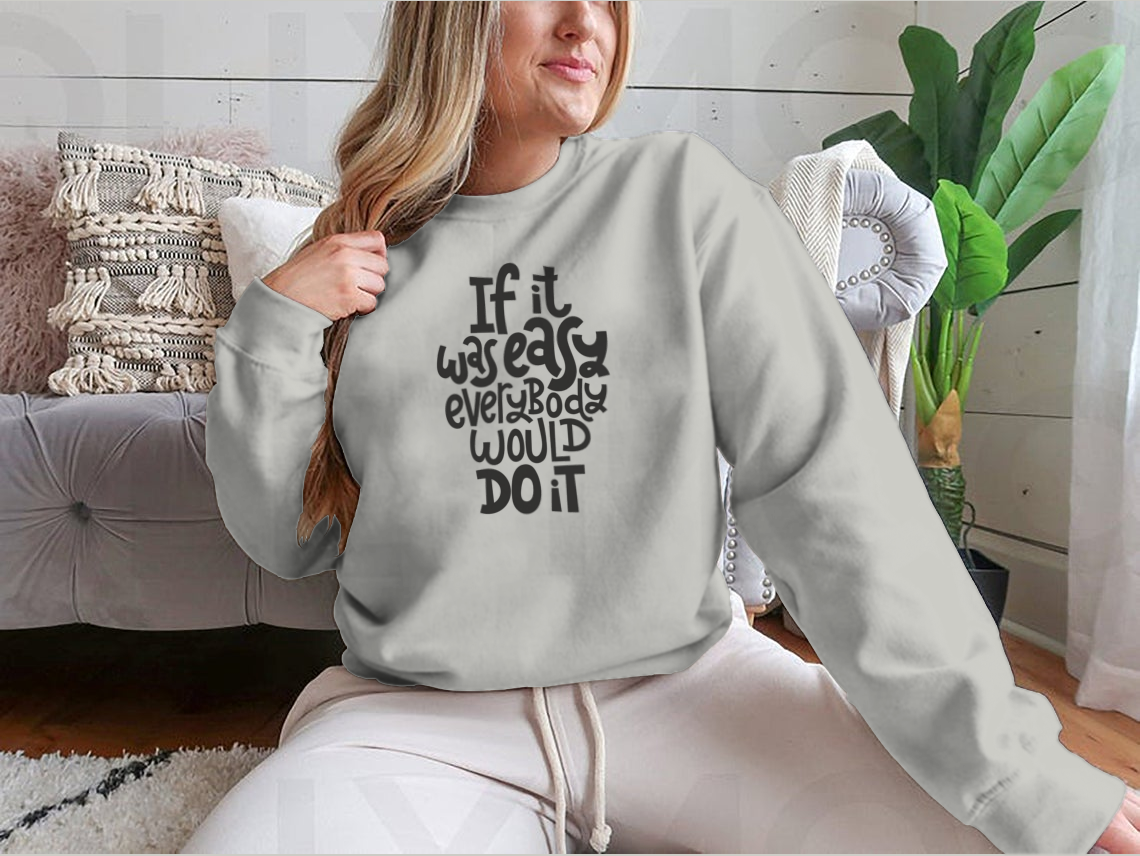 If It Is Was Easy, Everybody Would Do It Quote Lettering About Fitness