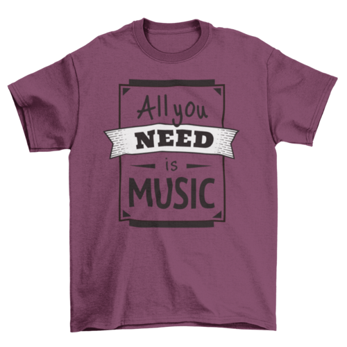 All you need is music tshirt