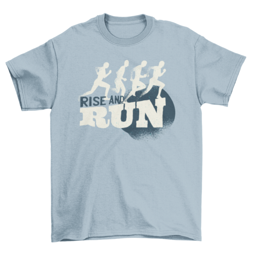 Rise and Run T-shirt