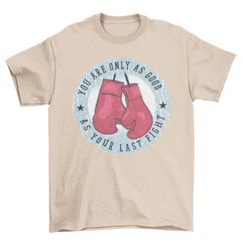 Boxing gloves fight quote t-shirt