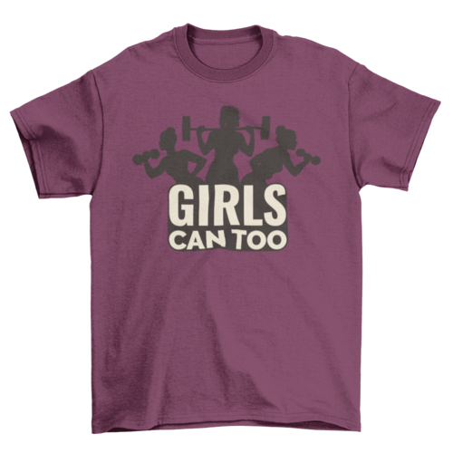 Gym girls can too quote silhouette t-shirt