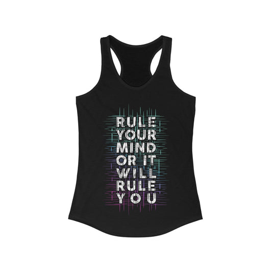 Rule Your Mind or It will Rule You Racerback Tank Top Tee